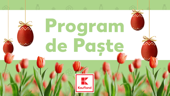 Kaufland România anunță programul magazinelor de Paște