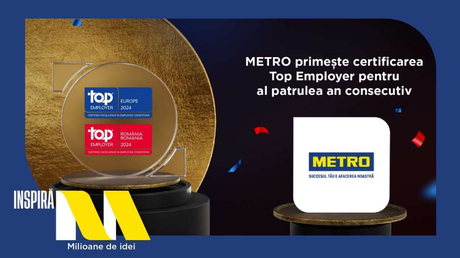 METRO primește pentru al patrulea an consecutiv, certificarea Top Employer