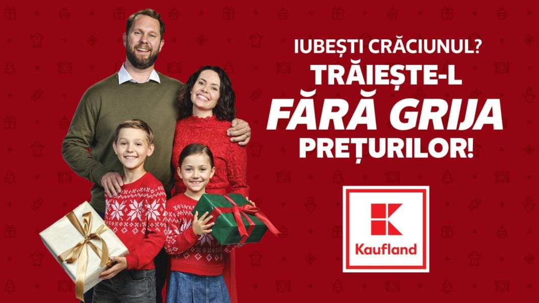 Kaufland lansează campania „Iubești Crăciunul? Trăiește-l fără grija prețurilor!”