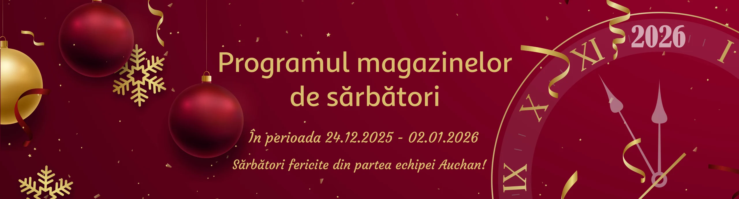 Programul de functionare al magazinelor Auchan in perioada sarbatorilor de iarna 2025-2026 Programul de functionare al magazinelor Auchan in perioada sarbatorilor de iarna 2025-2026
