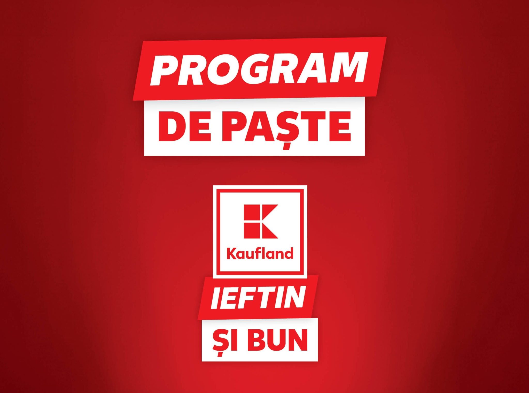 Kaufland anunță programul magazinelor din perioada sărbătorilor de ...